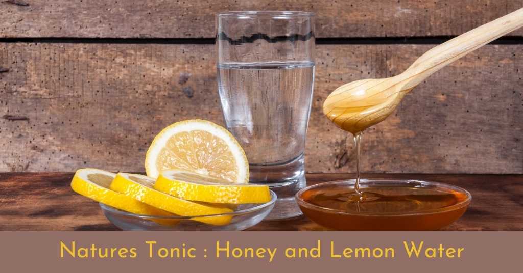 Natures wonder tonic : The amazing benefits of honey and lemon water.